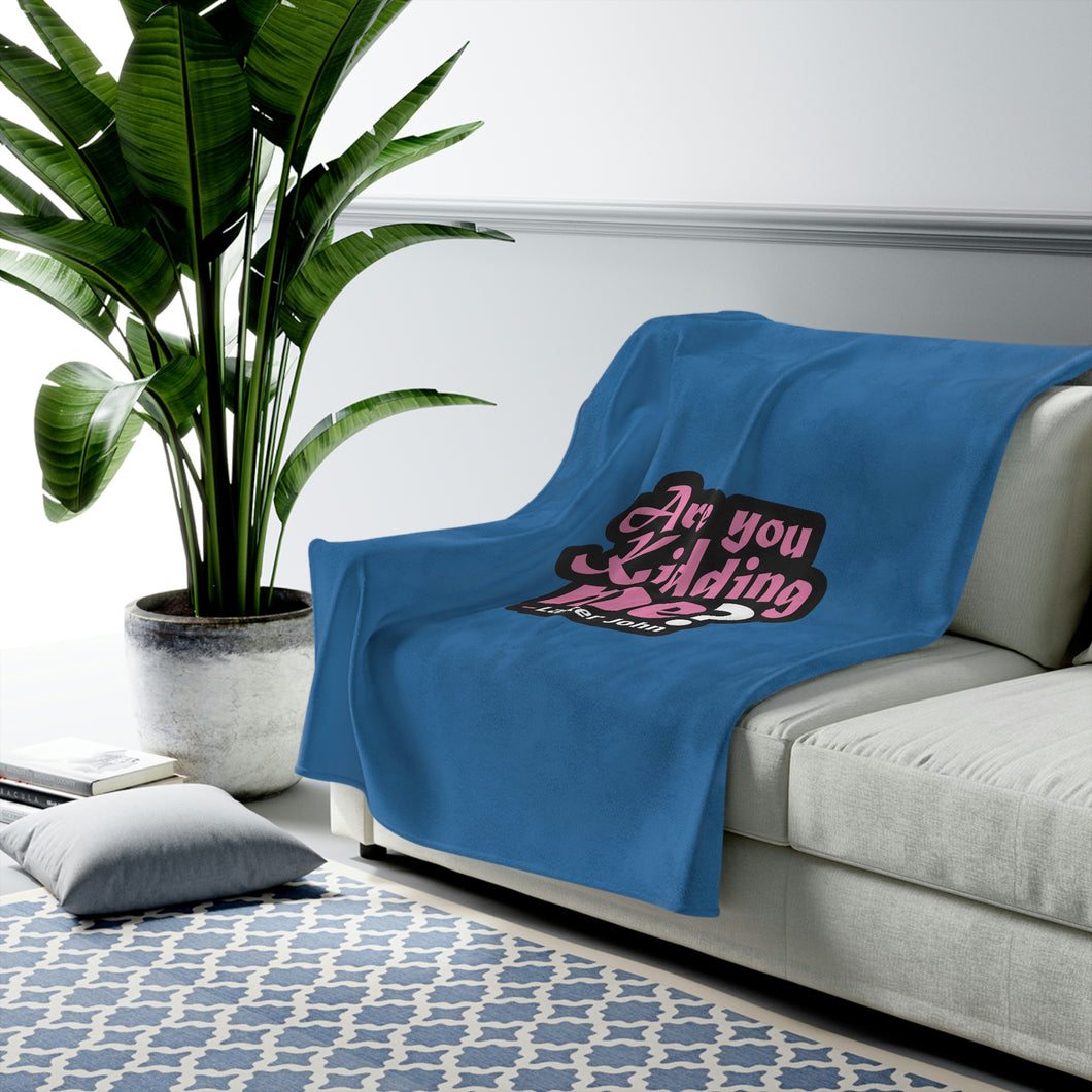 Are You Kidding Me? - Blue Velveteen Plush Blanket - 3 Sizes