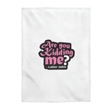 Load image into Gallery viewer, Are You Kidding Me? - White Velveteen Plush Blanket - 3 Sizes
