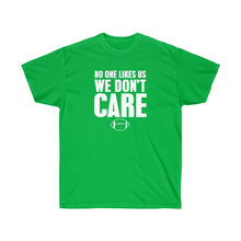 Load image into Gallery viewer, We Don&#39;t Care - Cotton Tees
