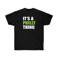 Load image into Gallery viewer, It&#39;s A Philly Thing - Cotton Tees
