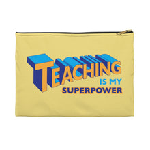 Load image into Gallery viewer, Teaching is my Superpower - Pouch
