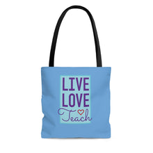 Load image into Gallery viewer, Live, Love, Teach - Tote Bag
