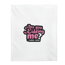 Load image into Gallery viewer, Are You Kidding Me? - White Velveteen Plush Blanket - 3 Sizes
