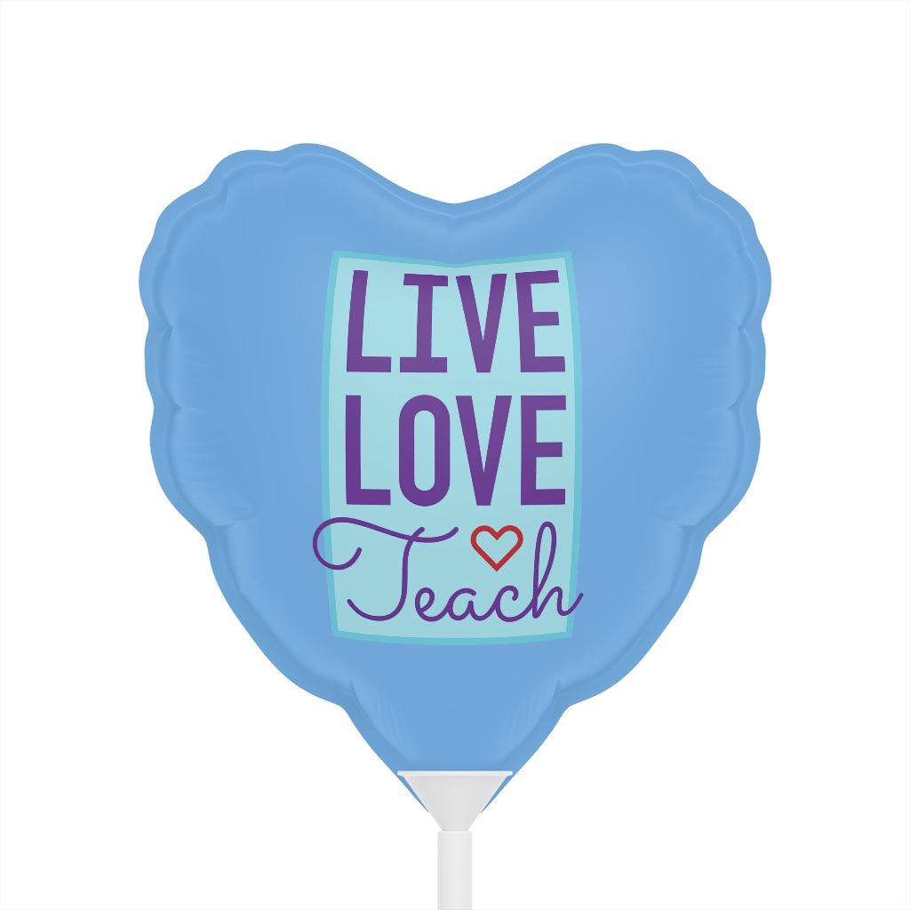 Live, Love, Teach - Heart Balloon