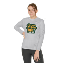 Load image into Gallery viewer, Are You Kidding Me? - Youth Long Sleeve Competitor Tees
