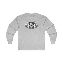 Load image into Gallery viewer, AyyyDHD Yea You Know Me - Long Sleeve Tee
