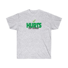 Load image into Gallery viewer, Hurts So Good - Cotton Tees
