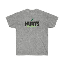 Load image into Gallery viewer, Hurts So Good - Cotton Tees
