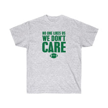 Load image into Gallery viewer, We Don&#39;t Care - Cotton Tees
