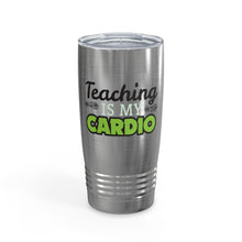 Load image into Gallery viewer, Teaching is my Cardio - 20oz Tumbler
